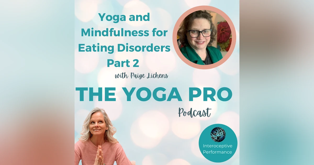 Yoga and Mindfulness for Eating Disorders Part 2 with Paige Lichens