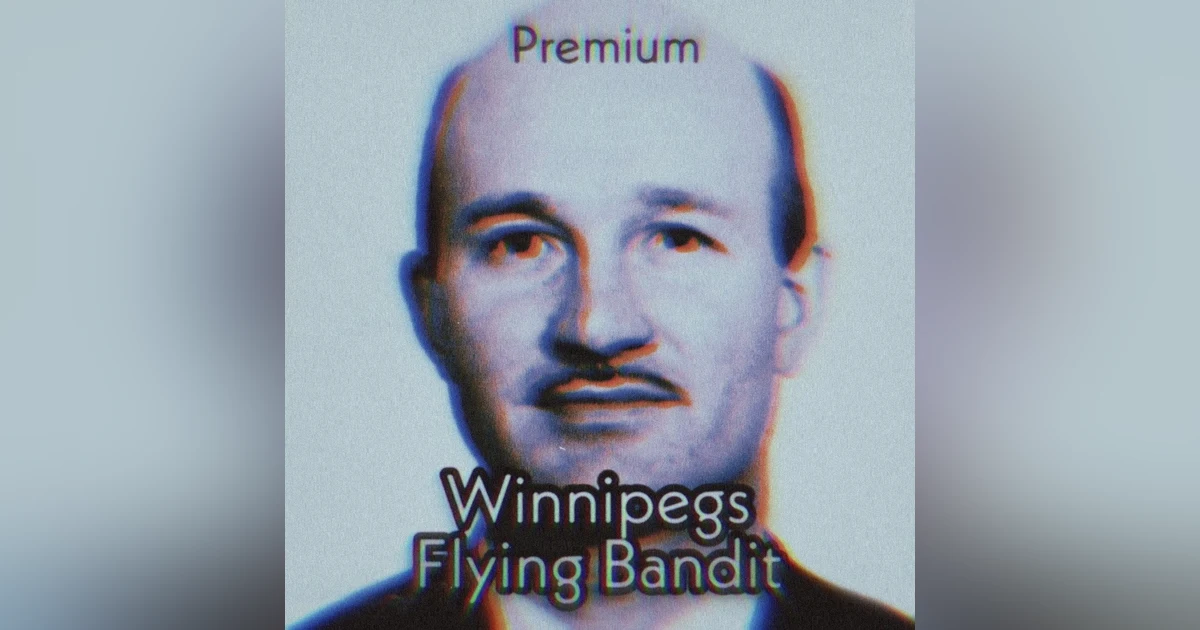 Winnipeg's Flying Bandit (Premium)