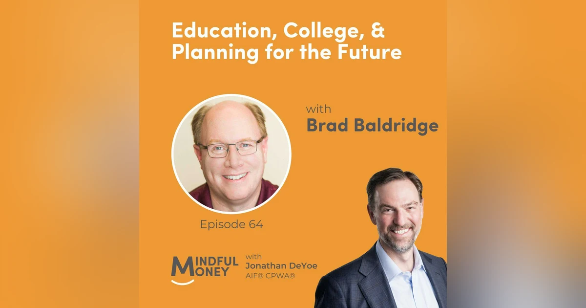 064: Brad Baldridge - Education, College, & Planning for the Future