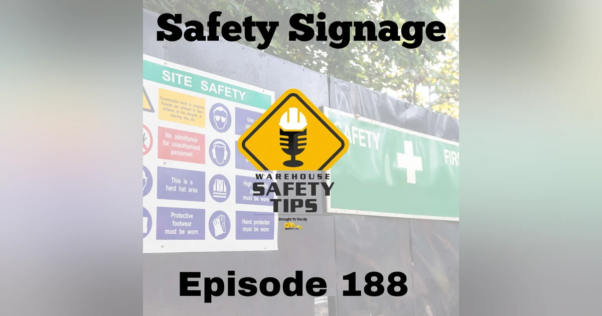 S4 Ep188: Warehouse Safety Tips | Episode 188 | Safety Signage