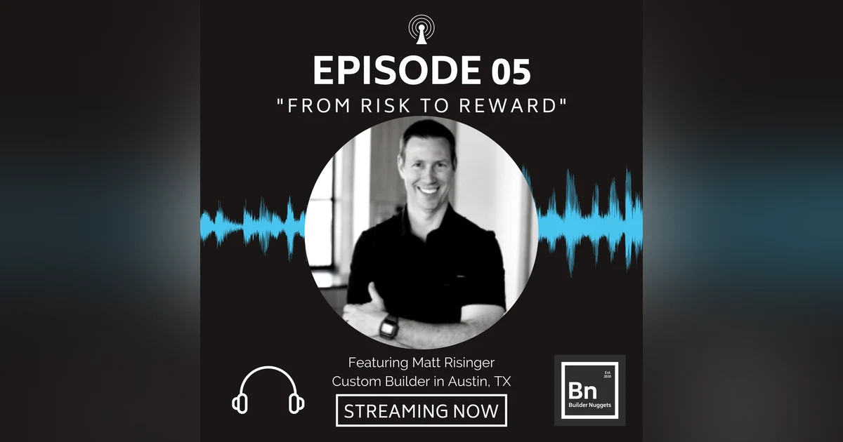 EP 05: From Risk to Reward with Matt Risinger