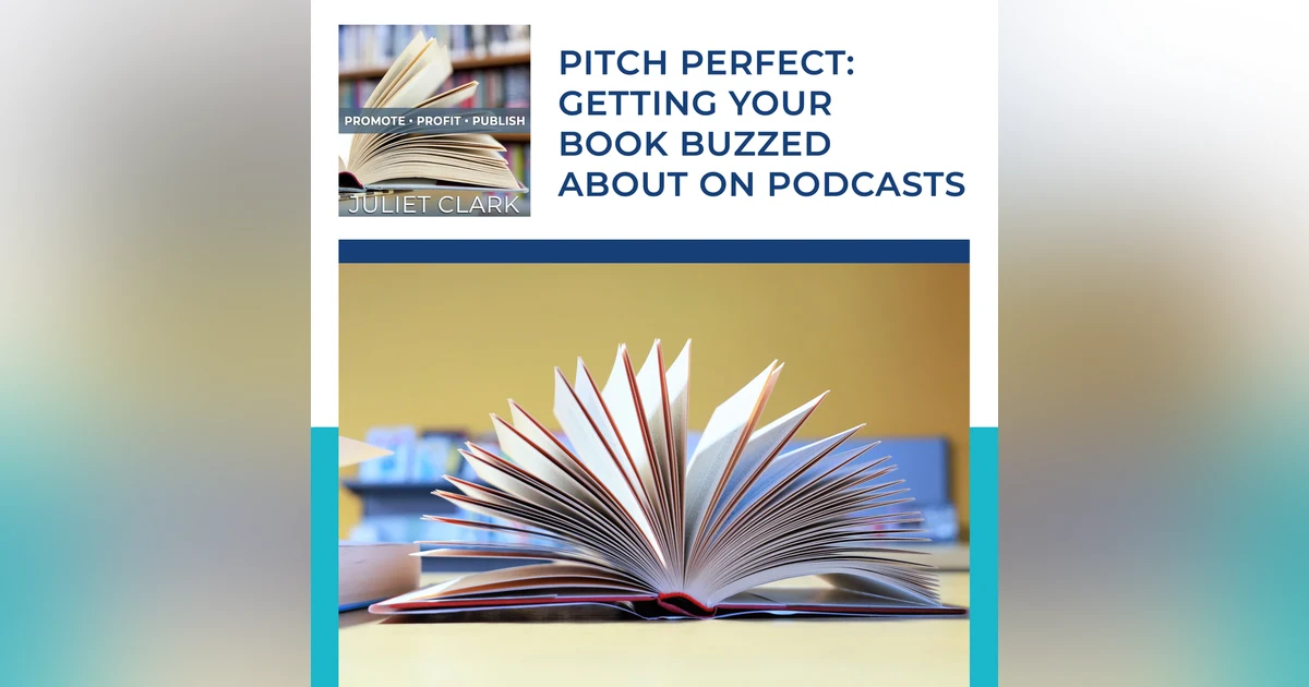 Pitch Perfect: Getting Your Book Buzzed About On Podcasts