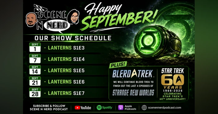 image for Happy September! Here’s What Scene N Nerd Podcast Is Watching This Month