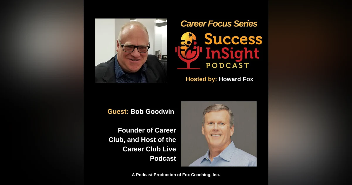 Bob Goodwin, Founder of Career Club and Host of the Career Club Live Podcast