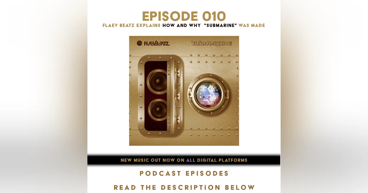 (A.G.E) Flaev Beatz explains How and Why "Submarine" was Made - 010