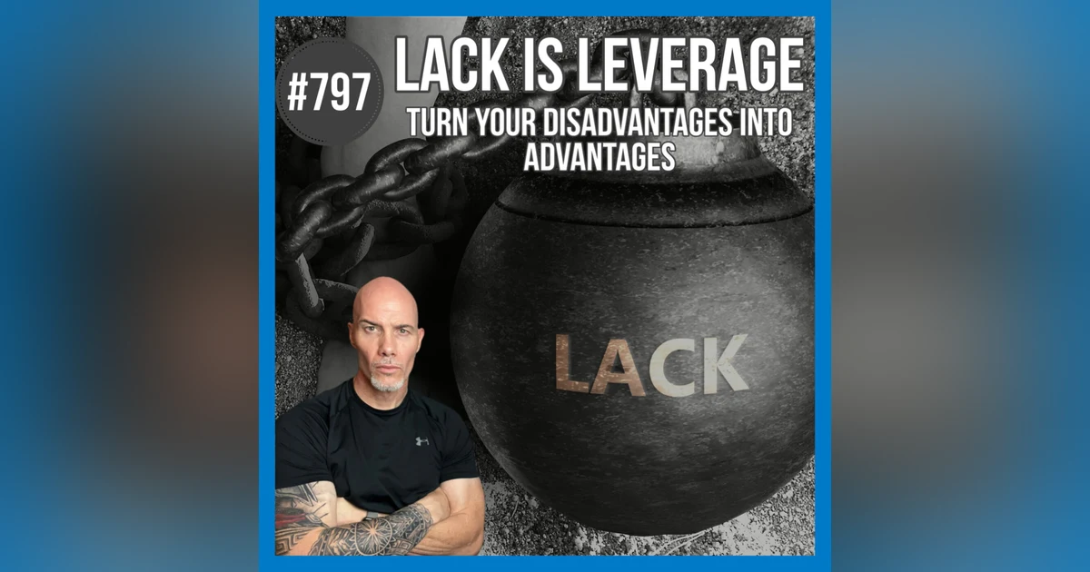 797. Leverage the Lack: When Disadvantages Become Differentiators