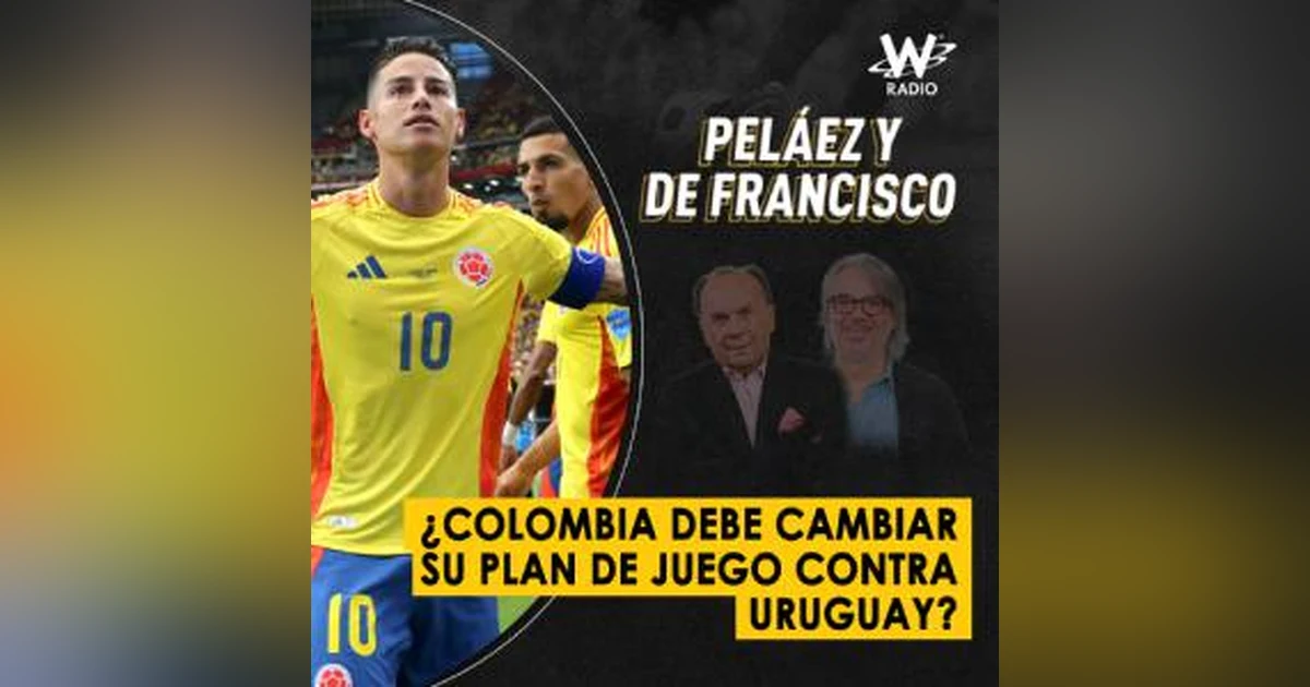 ¿Colombia debe cambiar su plan de juego contra Uruguay?