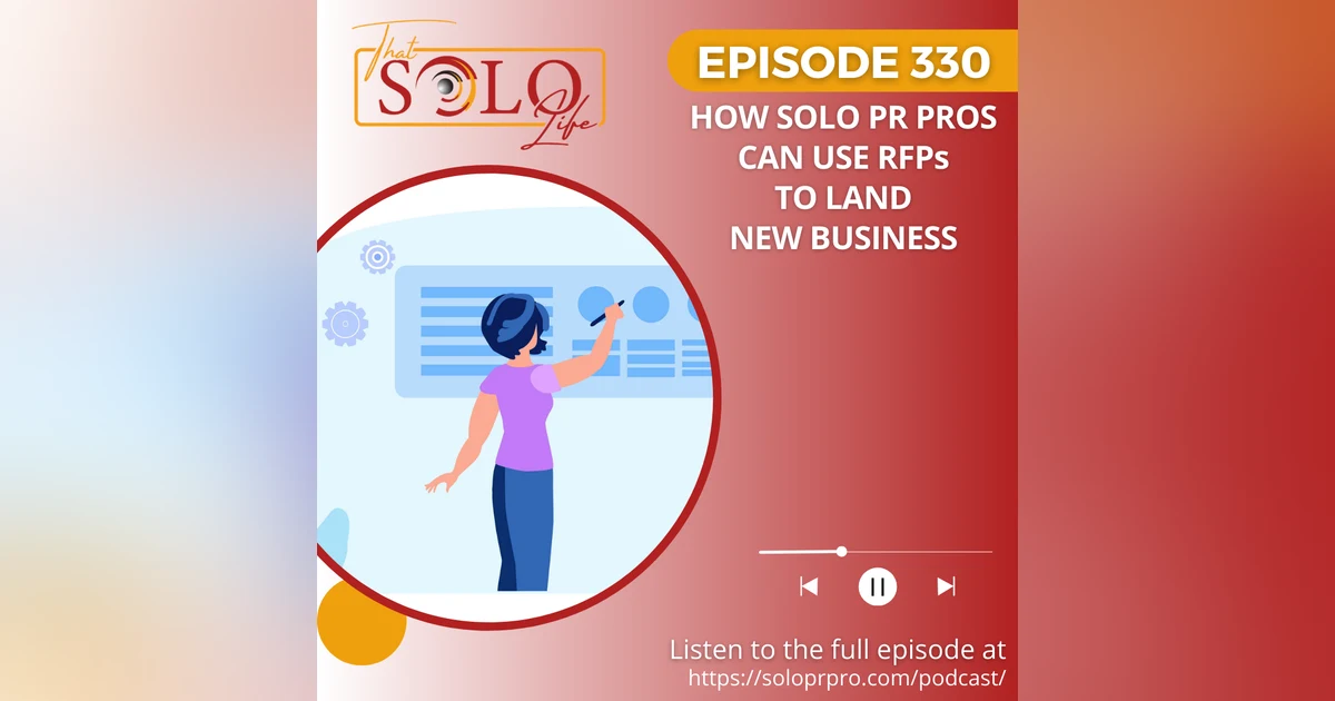 How Solo PR Pros Can Use RFPs To Land New Business - Episode 330