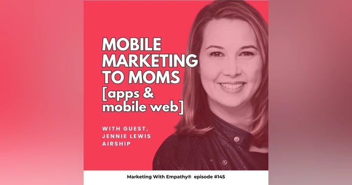 image for Mobile Marketing to Moms with Jennie Lewis, episode 145