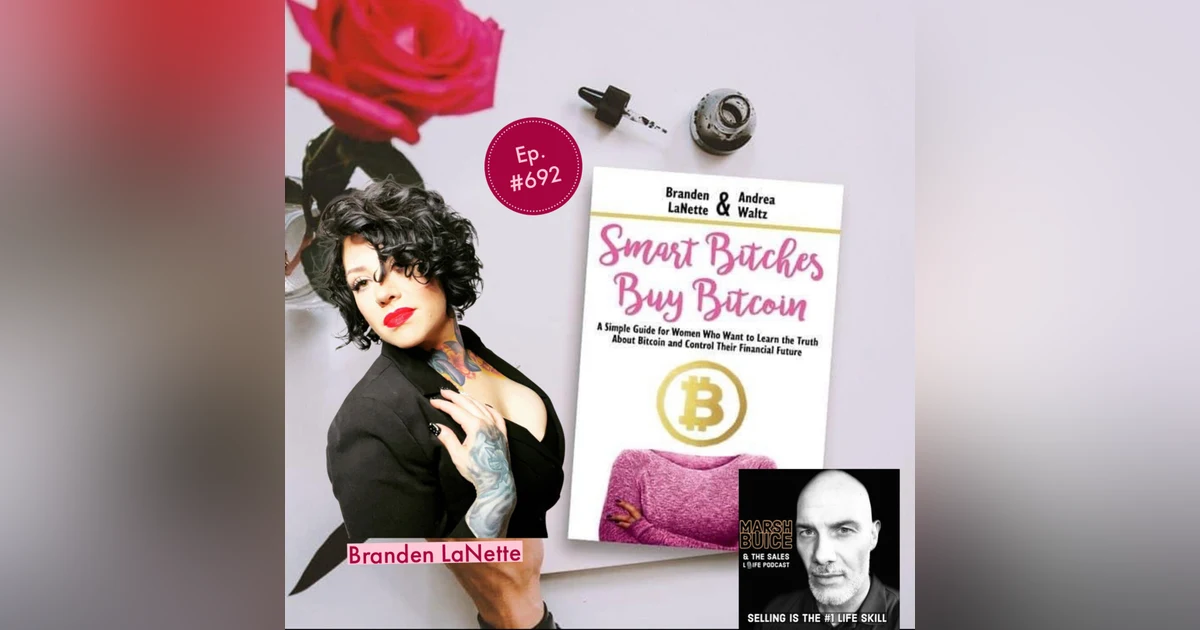 692. Get Off Zero. Why "Smart Bitches Buy Bitcoin." w/ author Branden LaNette