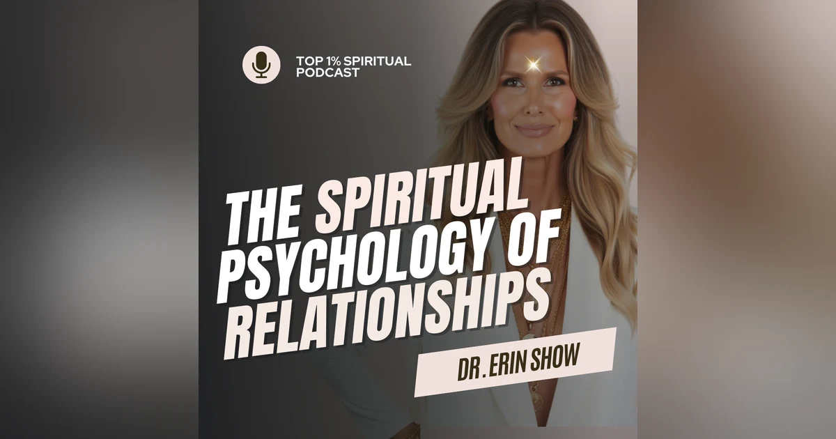 #4 Spiritual Psychology Series | The Spiritual Psychology of Relationships