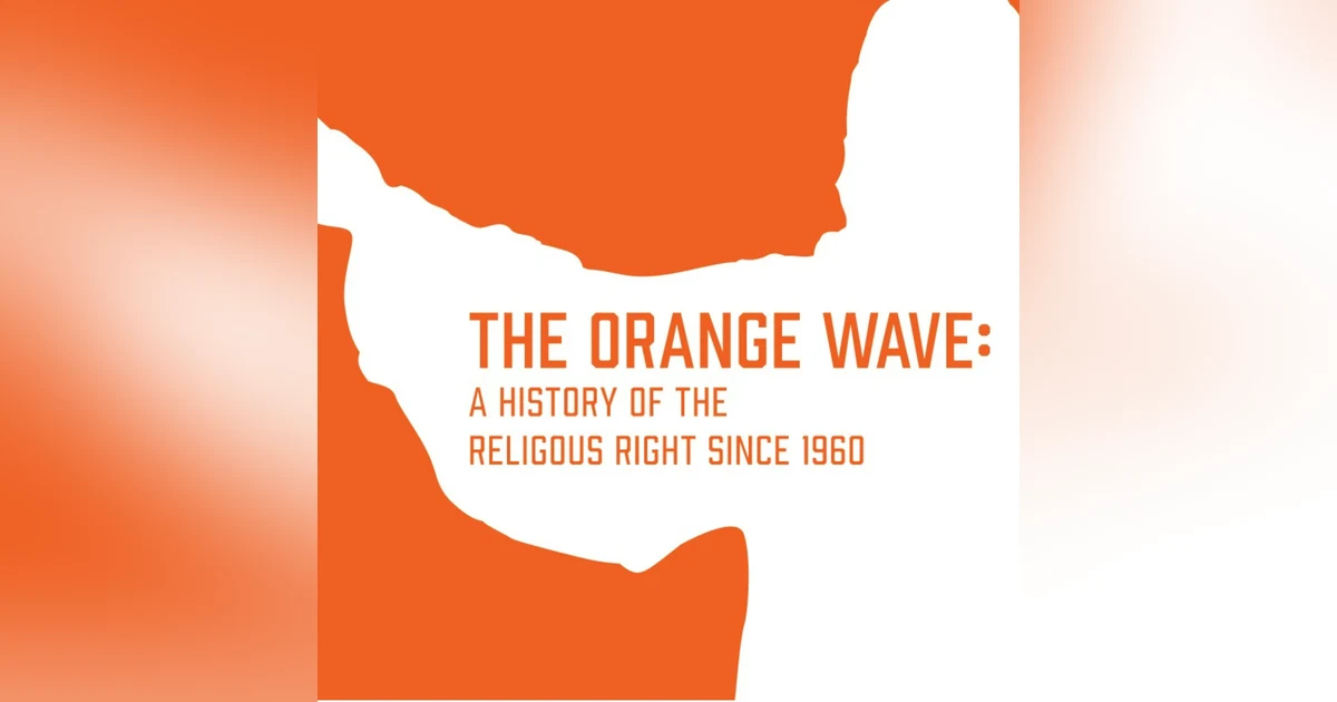 The Orange Wave Ep. 2: From the Goldrush to the Tea Party