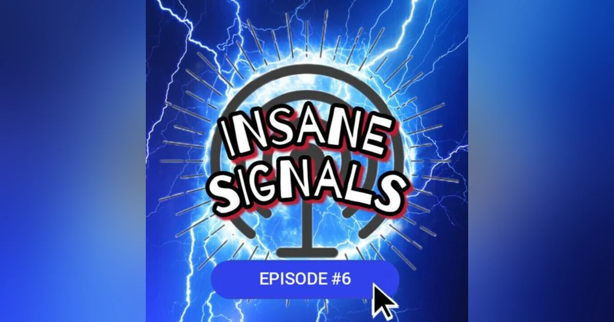 INSANE SIGNALS 6