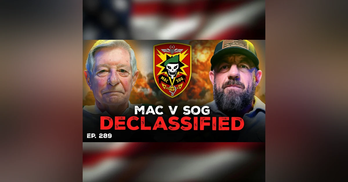 SOG One-Zero School, Post-War Reflections & Views on Vietnam, Iran & Modern Conflicts | Ep. 289 | Pt. 3