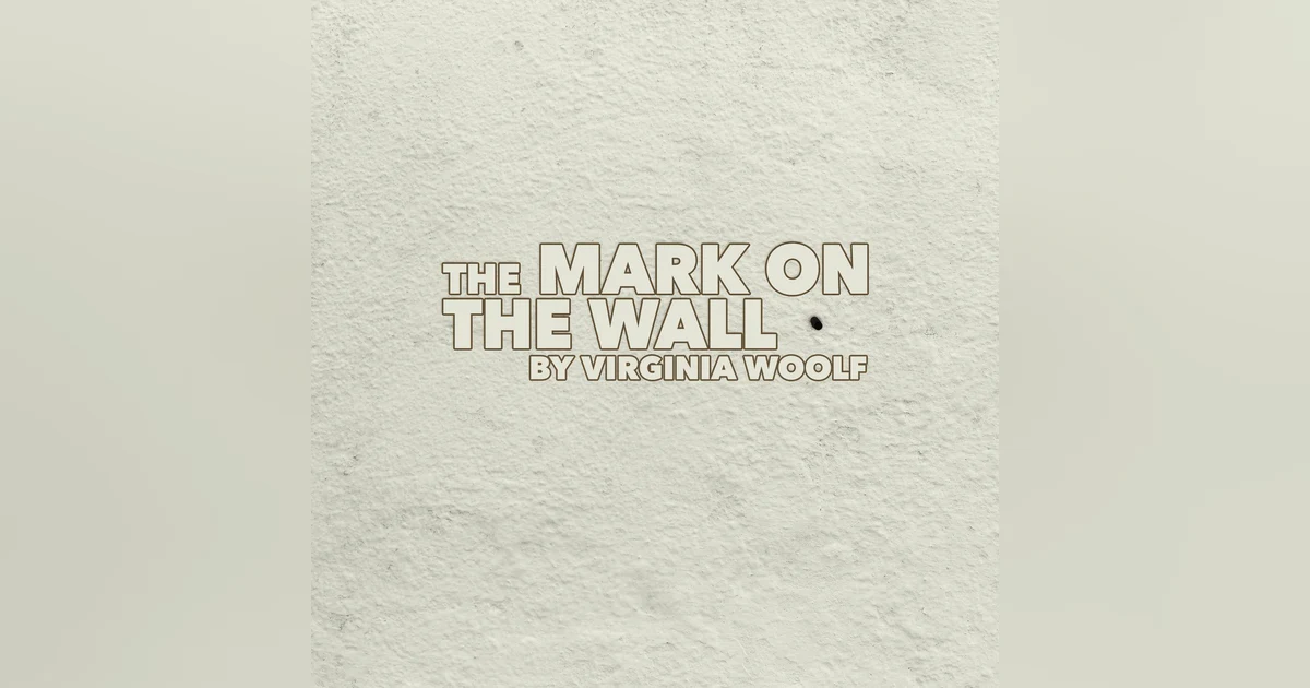 The Mark on the Wall - a Classic Short Story by Virginia Woolf