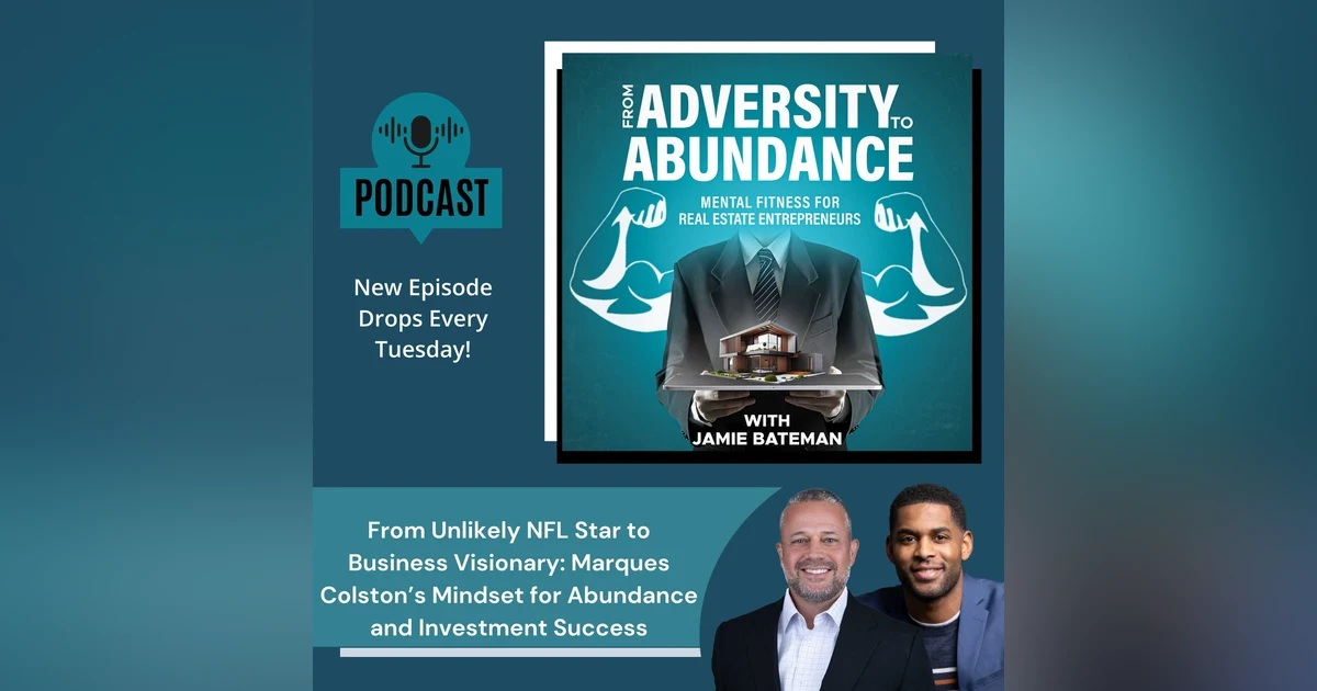 From Unlikely NFL Star to Business Visionary: Marques Colston’s Mindset for Abundance and Investment Success