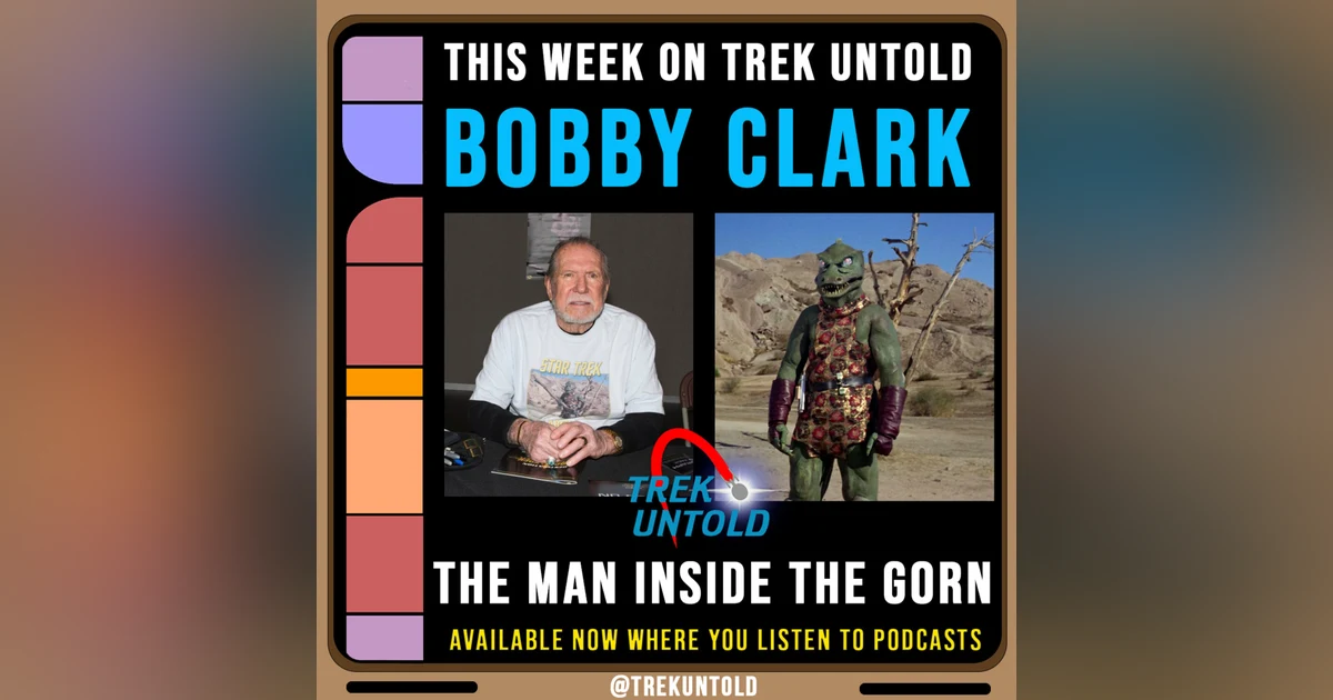 57: Meet Star Trek's Original Gorn, Stuntman Bobby Clark!