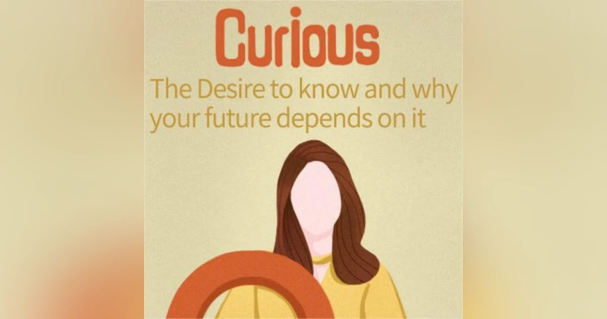 The Power of Curiosity: Unleashing the Potential Within with Ian Leslie