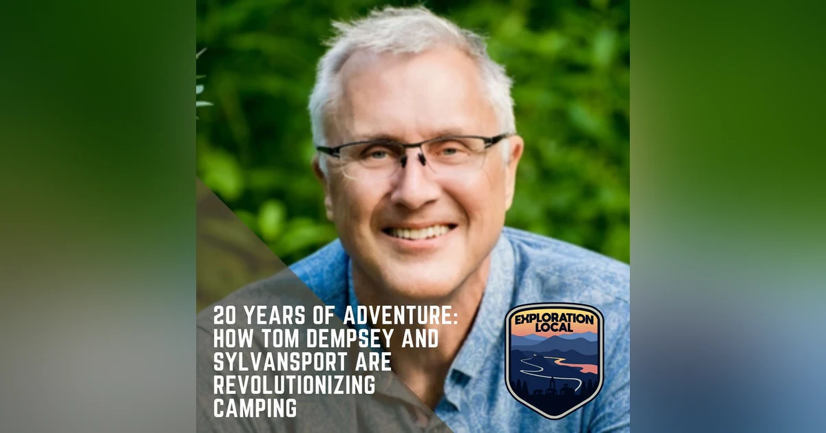 20 Years of Adventure: How Tom Dempsey and SylvanSport are Revolutionizing Camping