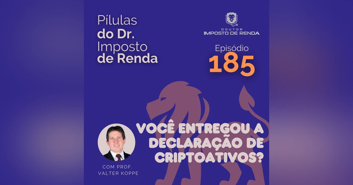 PDIR Ep. 185 – Você entregou sua Declaração de Criptoativos?