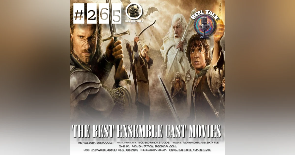 #265 "Did You Guys Get A Group Rate Or Something? The Best Ensemble Cast Movies