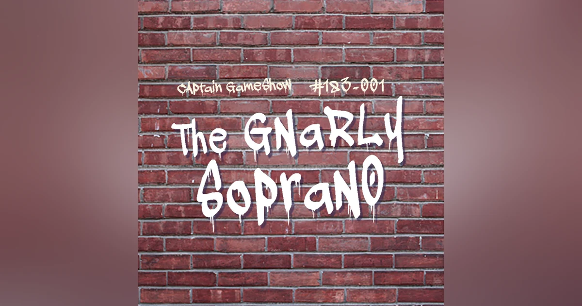 Episode 183: The Gnarly Soprano