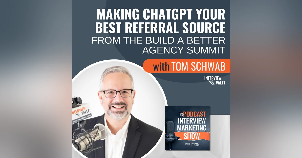 Making ChatGPT Your Best Referral Source: From The Build A Better Agency Summit