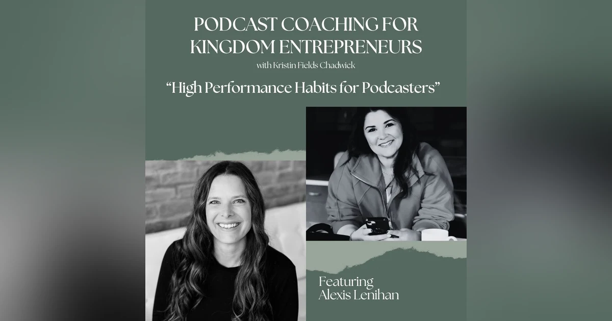 High Performance Habits for Podcasters w/ Alexis Lenihan [119]