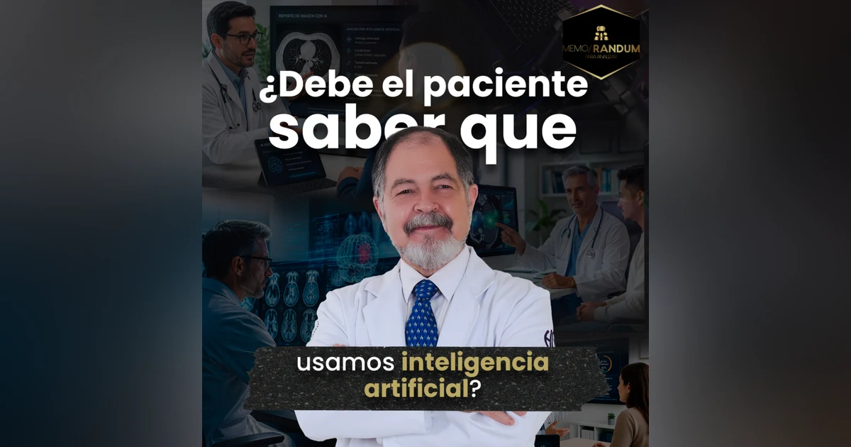 ¿Debe el paciente saber que utilizamos inteligencia artificial para interpretar sus estudios?