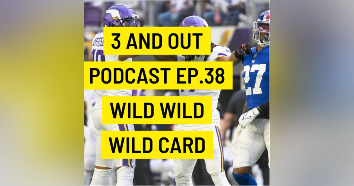 3 and out Podcast Ep.38- Wild Wild Wild Card