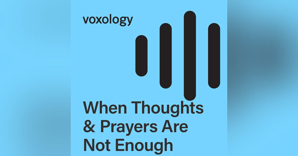 When Thoughts & Prayers Are Not Enough
