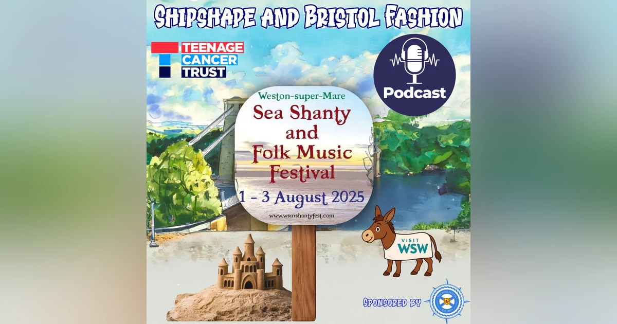 Weston-Super-Mare Shanty Festival Vibes: Dive into Episode 20 with Us!