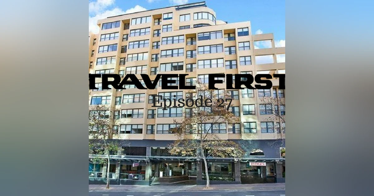 28: The Rydges Sydney Central Hotel - Travel First with Chris Coleman & Alex First Episode 27