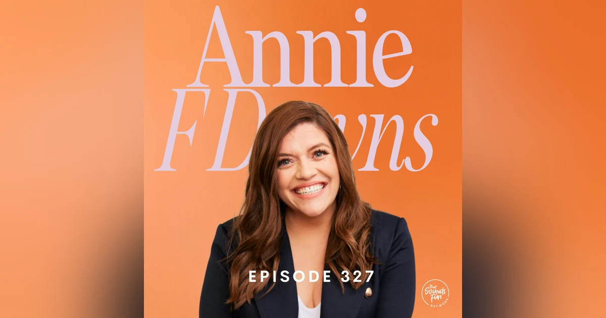 From Private Pain to Public Purpose: Annie F Downs on Grief, Joy, and Authentic Living | Part 1