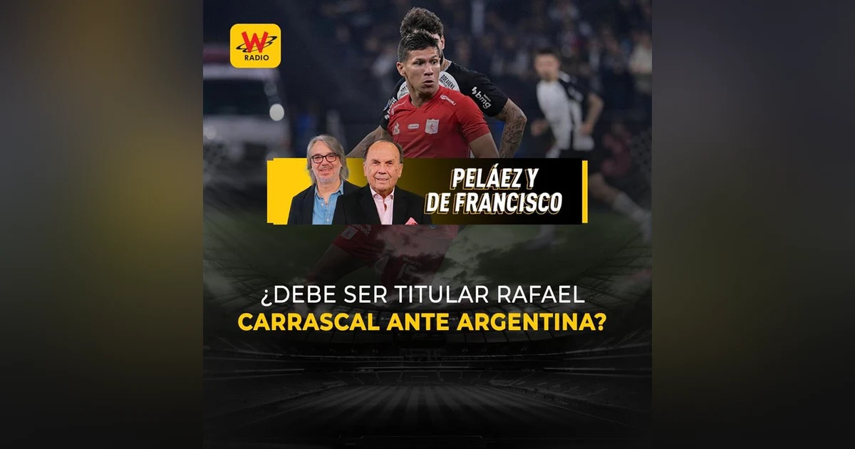 ¿Debe ser titular Rafael Carrascal ante Argentina?