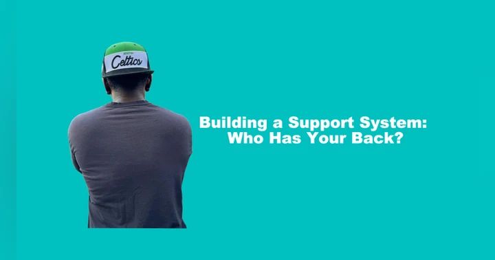 image for Building a Support System: Who Has Your Back?