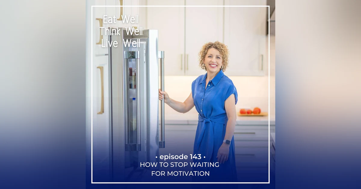 How to Stop Waiting for Motivation [Ep. 143]