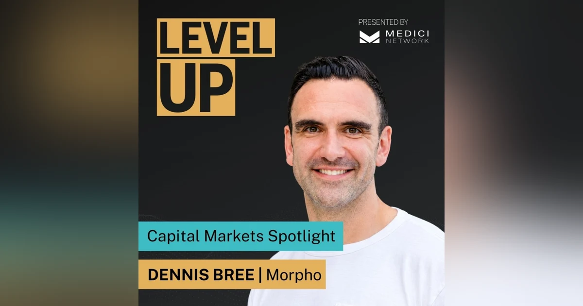Capital Markets Spotlight with Dennis Bree, Head of Institutional Growth at Morpho