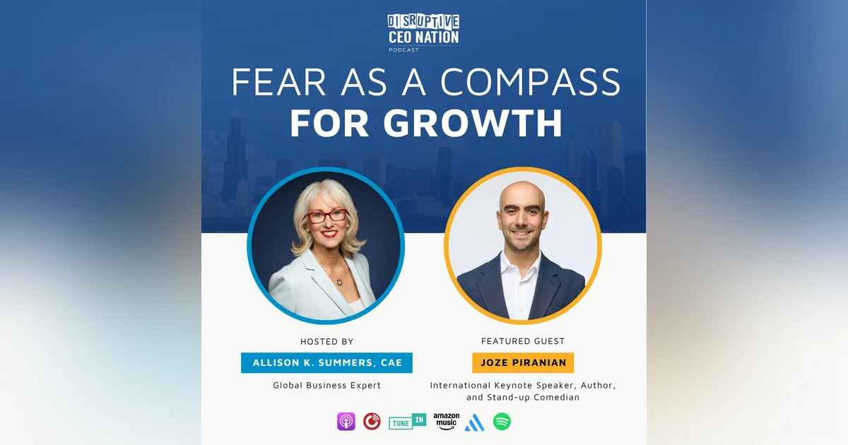 Ep 340 Fear as a Compass for Growth with Joze Piranian, International Keynote Speaker, Author, and Stand-up Comedian; Toronto, ON, Canada