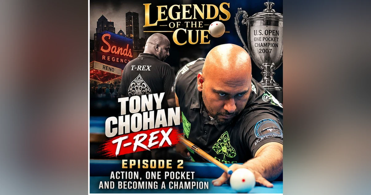Tony Chohan - Part 2 (Action, One Pocket and Becoming a Champion)