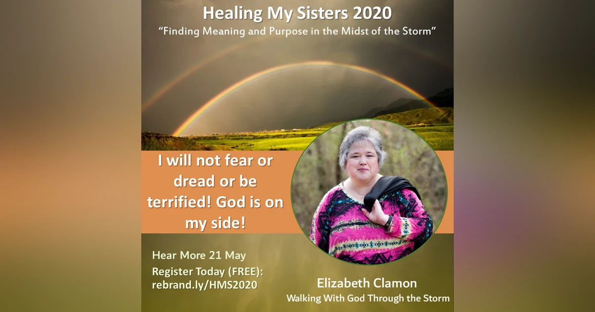 Episode 71: Mindset Monday – Elizabeth Clamon – Walking With God Through the Storm