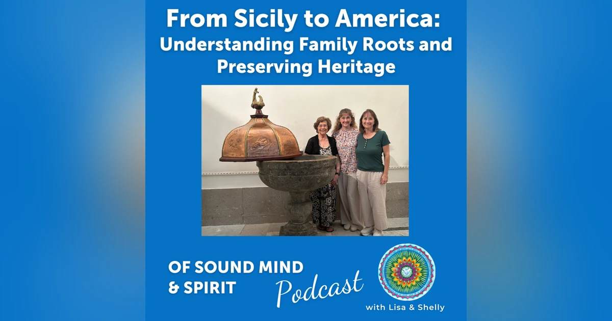 059. From Sicily to America: Understanding Family Roots and Preserving Heritage