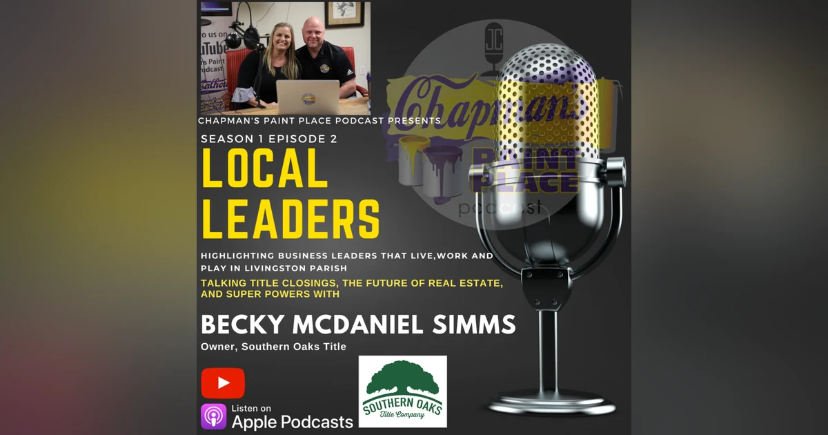 Talking Home Closings, Title Fraud, and Superhero Powers with Local Leader Becky McDaniel Simms of Southern Oaks Title!