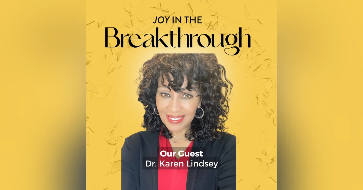 Taking Risks & Embracing Uncertainty with Dr. Karen Lindsey