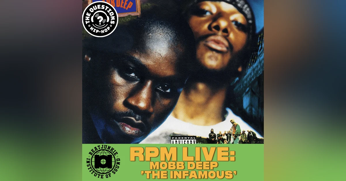RPM: Mobb Deep 'The Infamous' feat. Big Twinz, Big Noyd, House Shoes, & More (Live at Beat Junkie Institute of Sound)