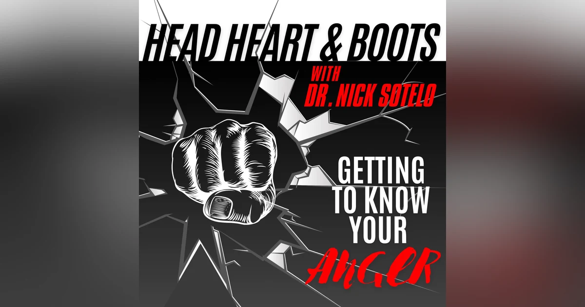 EP 152 - "Getting To Know Your Anger, With Dr. Sotelo"
