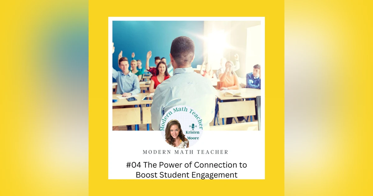 Ep 04: The Power of Connection to Boost Student Engagement