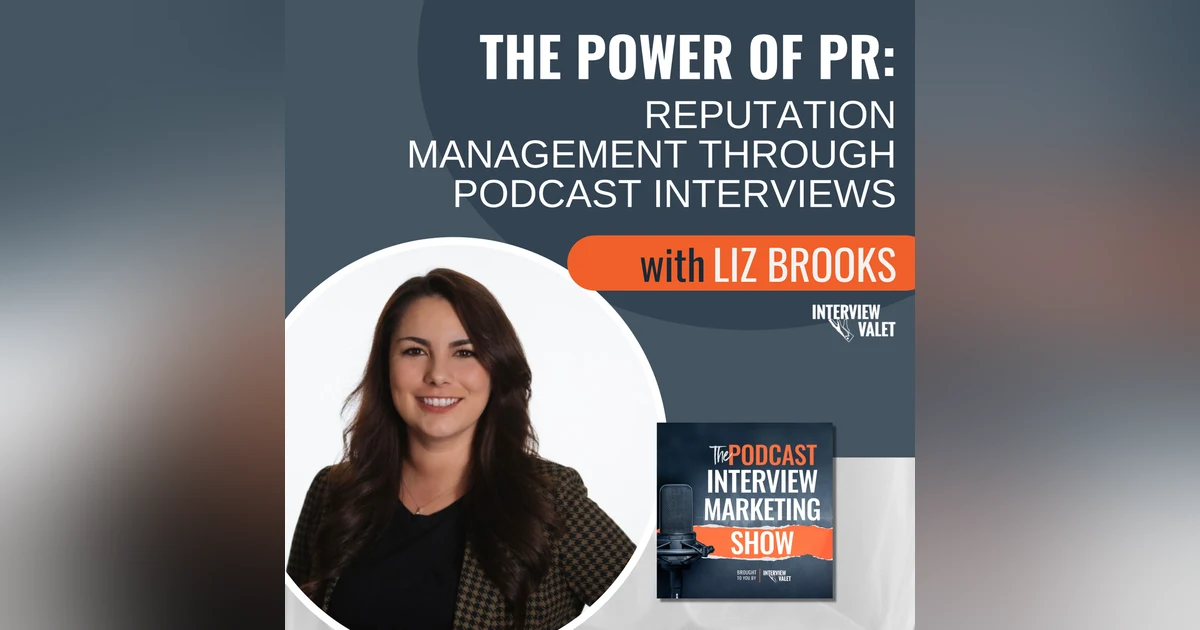 The Power of PR: Reputation Management Through Podcast Interviews