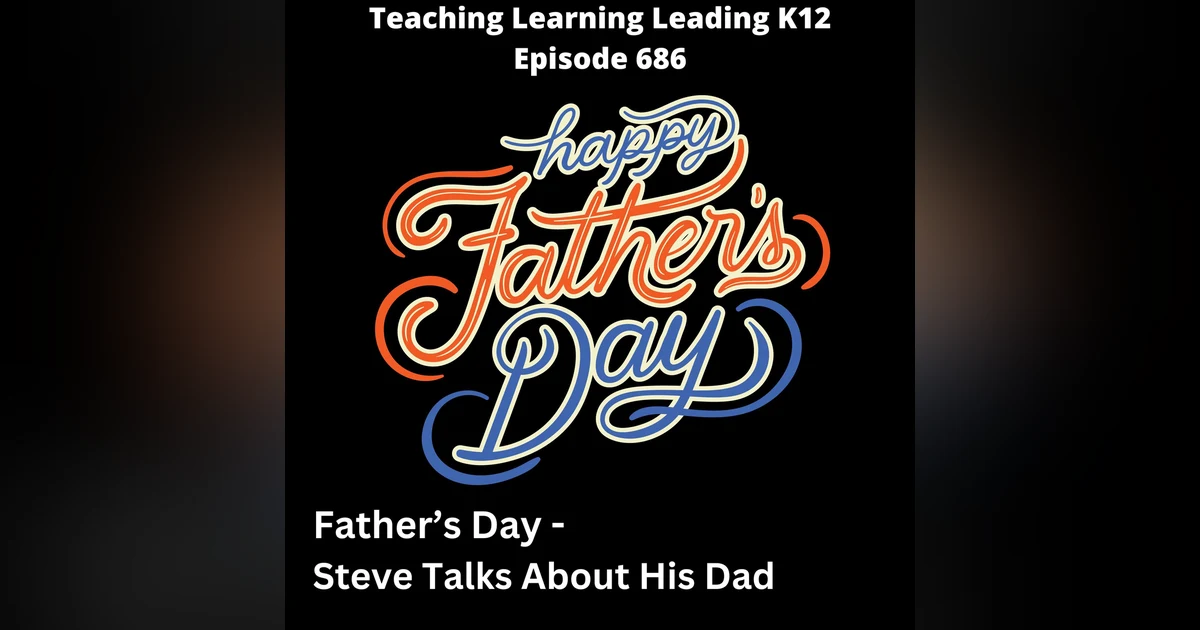 Father's Day - Steve Talks About His Dad - 686