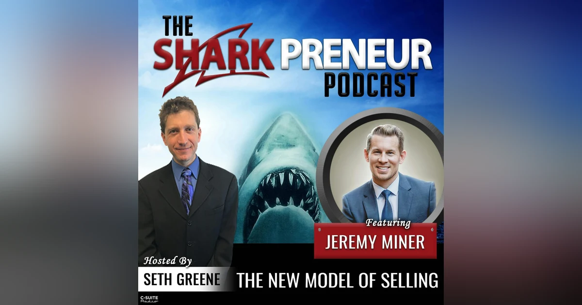 666: The New Model of Selling with Jeremy Miner